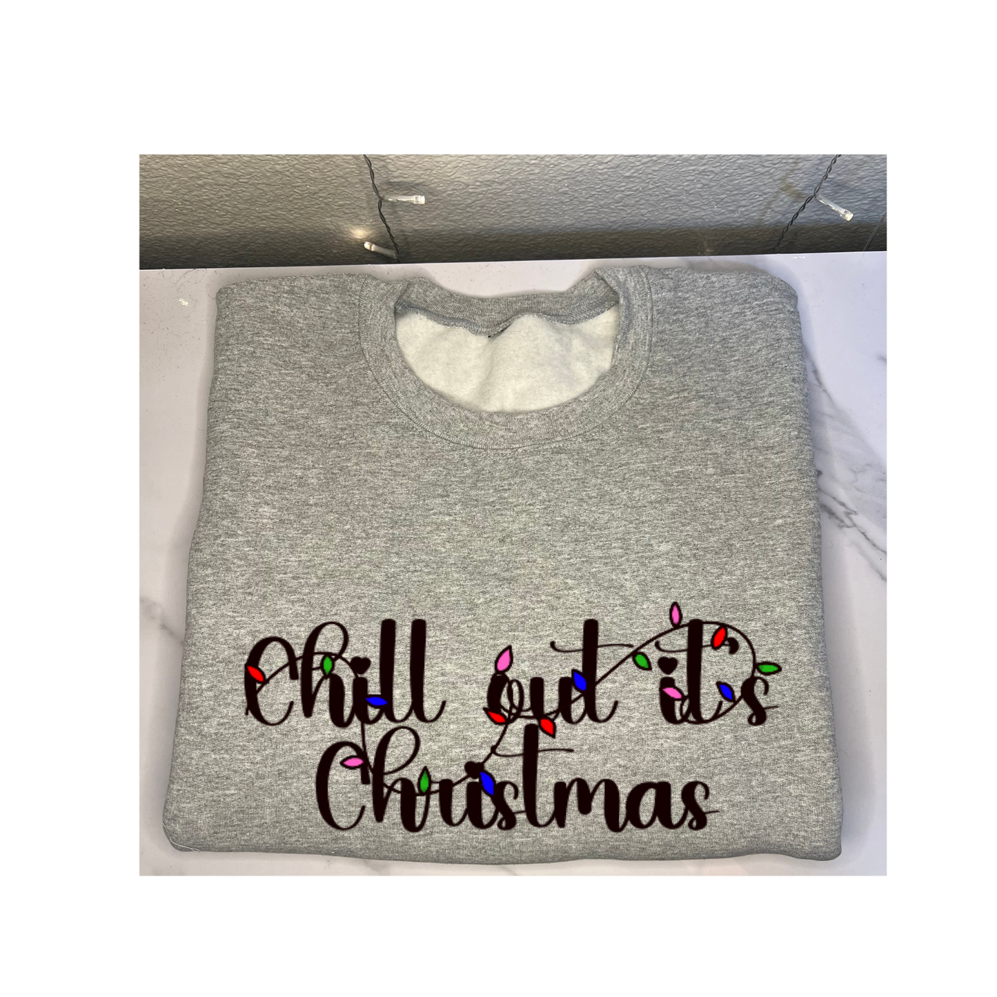 'Chill out its Christmas 'Sweatshirt