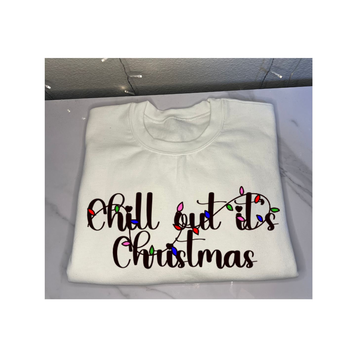 'Chill out its Christmas 'Sweatshirt