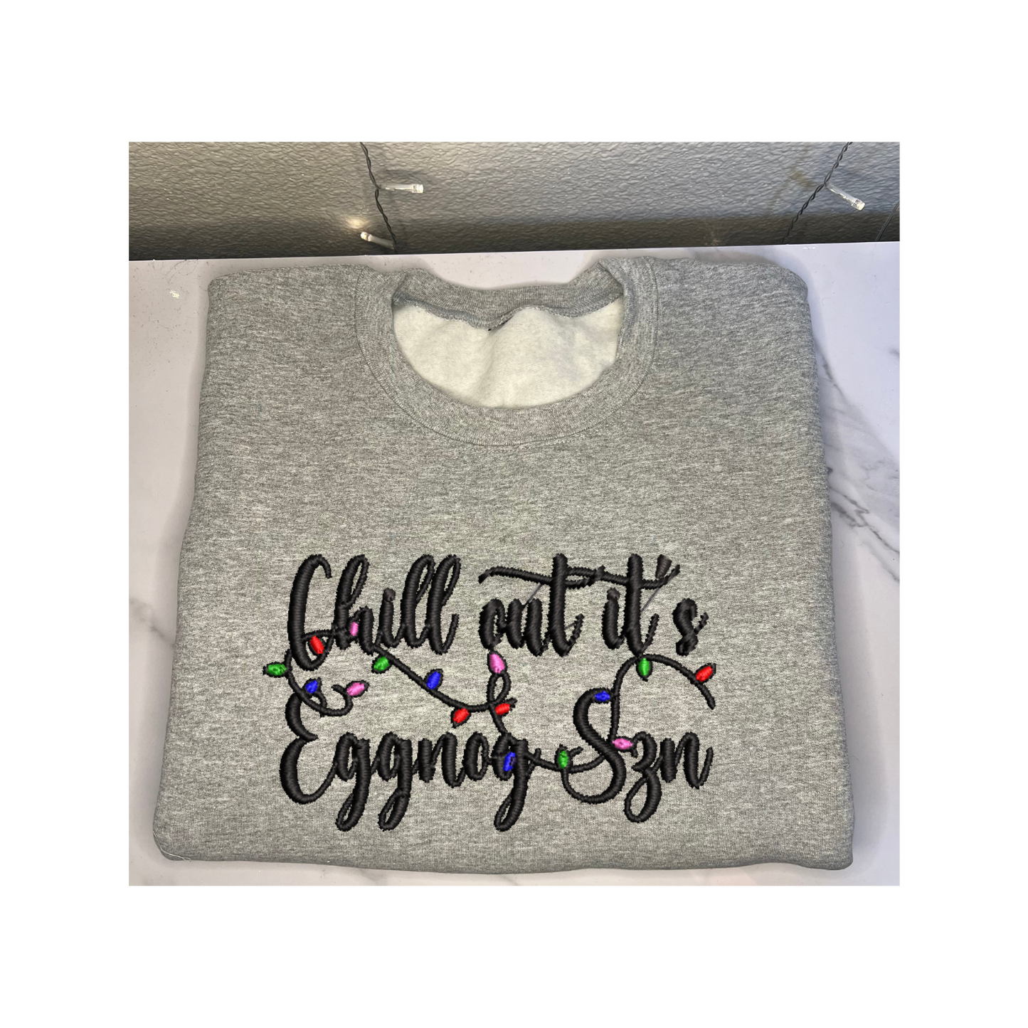 'Chill out its Eggnog Szn' Cursive Font Embroidered Sweatshirt
